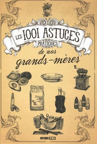 Les 1001 astuces pratiques de nos grands-mères book