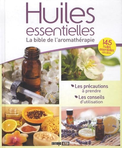 HUILES ESSENTIELLES - LA BIBLE DE L'AROMATHERAPIE* (0): La bible de l'aromathérapie Leisure, Home & Garden