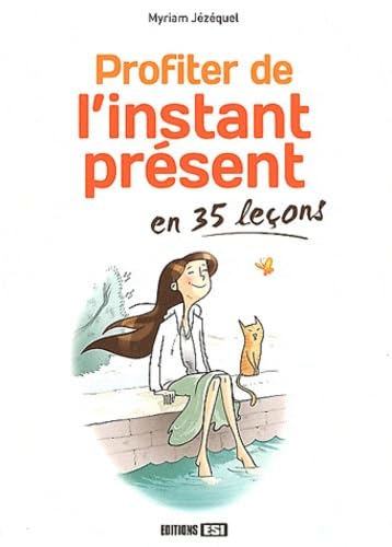 Profiter de l'instant présent en 35 leçons book
