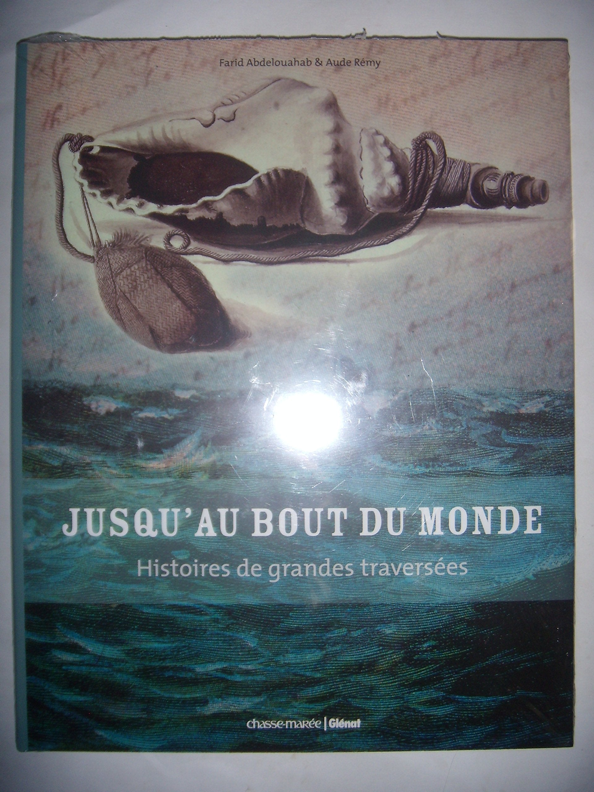 Jusqu'au bout du monde: Histoires de grandes traversées book