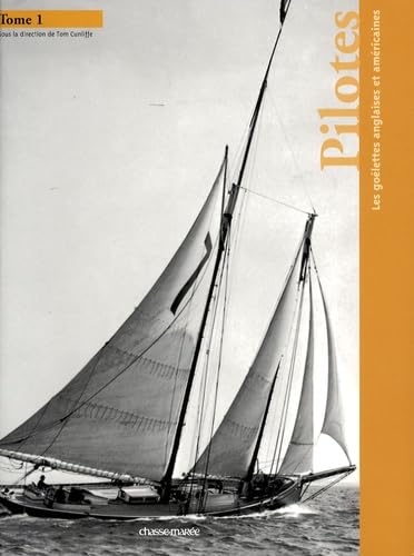 Pilotes, volume 1: Les goélettes anglaises et américaines book