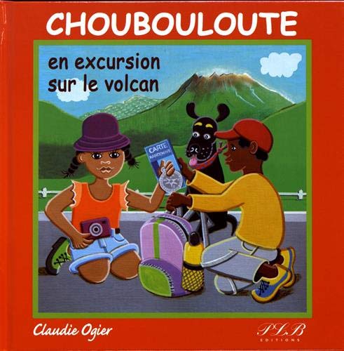CHOUBOULOUTE EN EXCURSION SUR LE VOLCAN Children's books