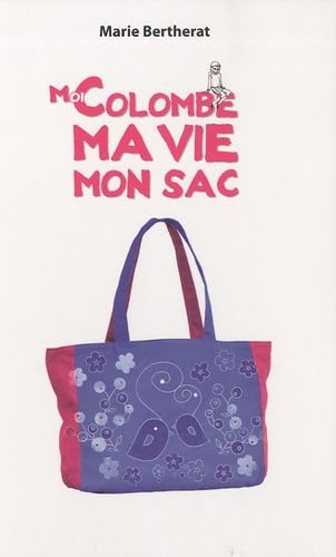 MOI COLOMBE MA VIE MON SAC Books