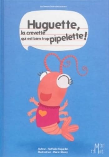 Huguette, la crevette qui est bien trop pipelette ! book