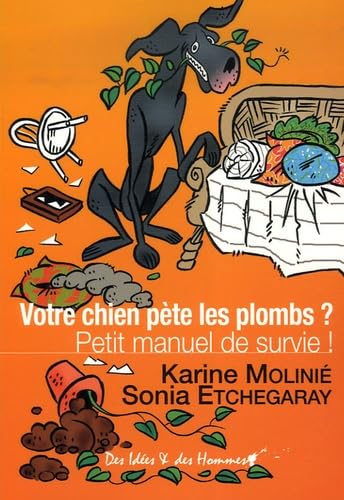 Votre chien pète les plombs ?: Petit manuel de survie ! Books