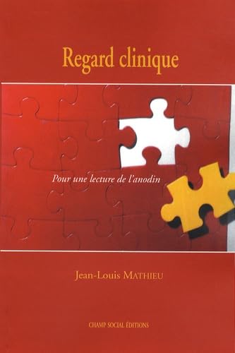 Regard Clinique: Pour une lecture de l'anodin Social Sciences