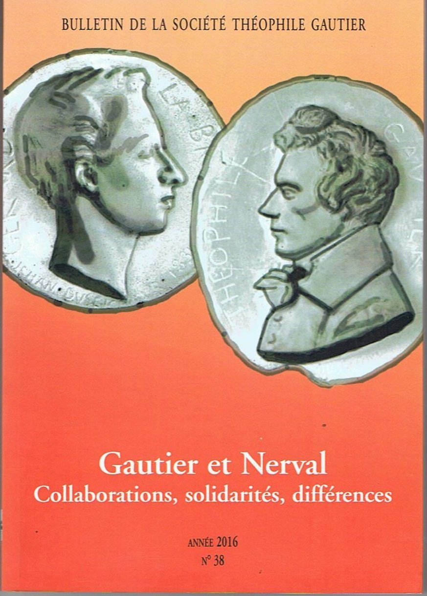 Bulletin de la Societe Theophile Gautier N 38 - Gautier et Nerval : Collaborations, Solidarites, Dif book
