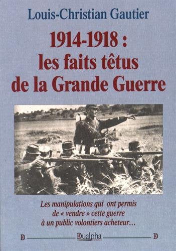 1914-1918 : les faits têtus de la Grande Guerre book