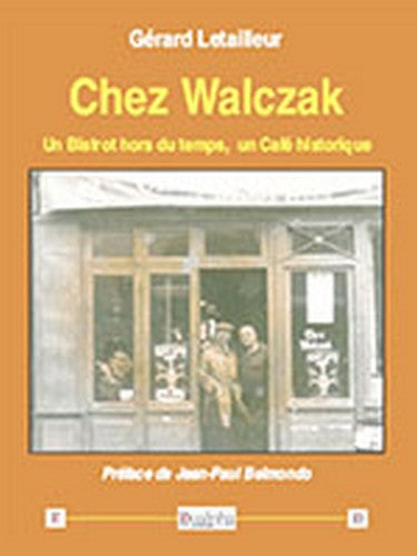 Chez Walczak : un bistrot hors du temps, un café historique Politics & History
