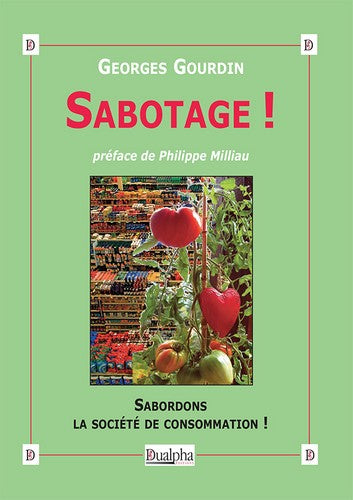 Sabotage ! : sabordons la société de consommation ! book