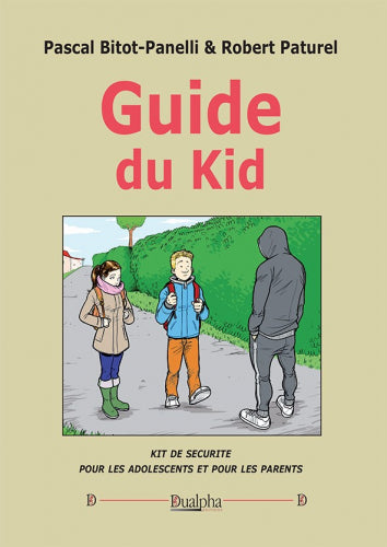 Guide du kid : kit de sécurité pour les adolescents et pour les parents book