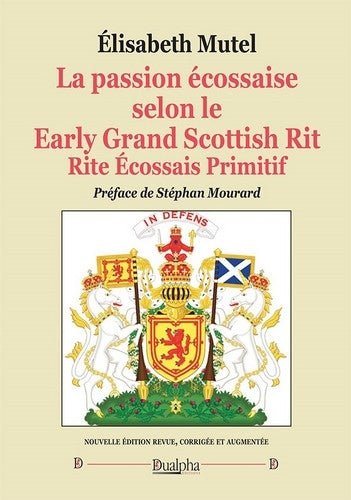 La passion écossaise selon le Early Grand Scottish Rit : rite écossais primitif Books