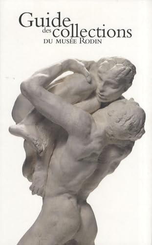 GUIDE DES COLLECTIONS DU MUSEE RODIN Film, Art & Culture
