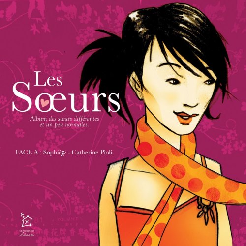 Les Soeurs: Album des soeurs différentes et un peu normales, face A book