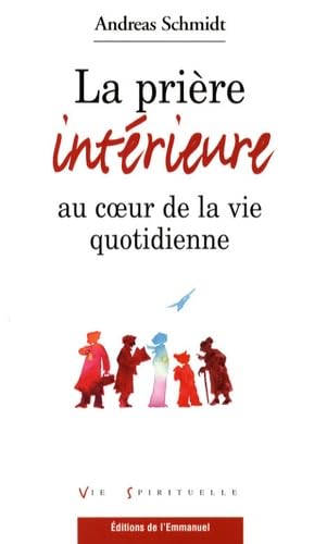 La prière intérieure au coeur de la vie quotidienne book