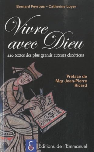 Vivre avec Dieu 220 Textes des Plus Grands Auteurs Chretiens book