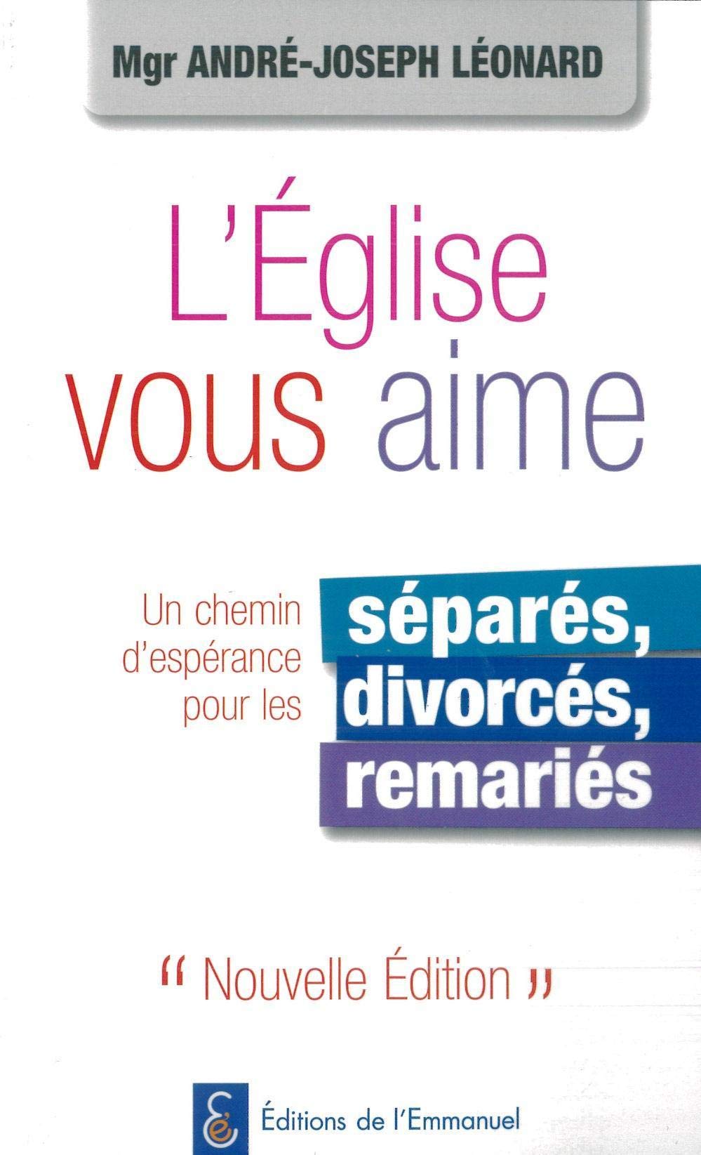 L'Eglise vous aime, Un chemin d'espérance pour les séparés, divorcés, remariés Religion & Esotericism