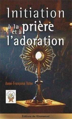 Initiation à la prière et à l'adoration book