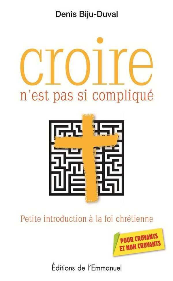 Croire n'est pas si compliqué : Petite introduction à la foi chrétienne Religion & Esotericism