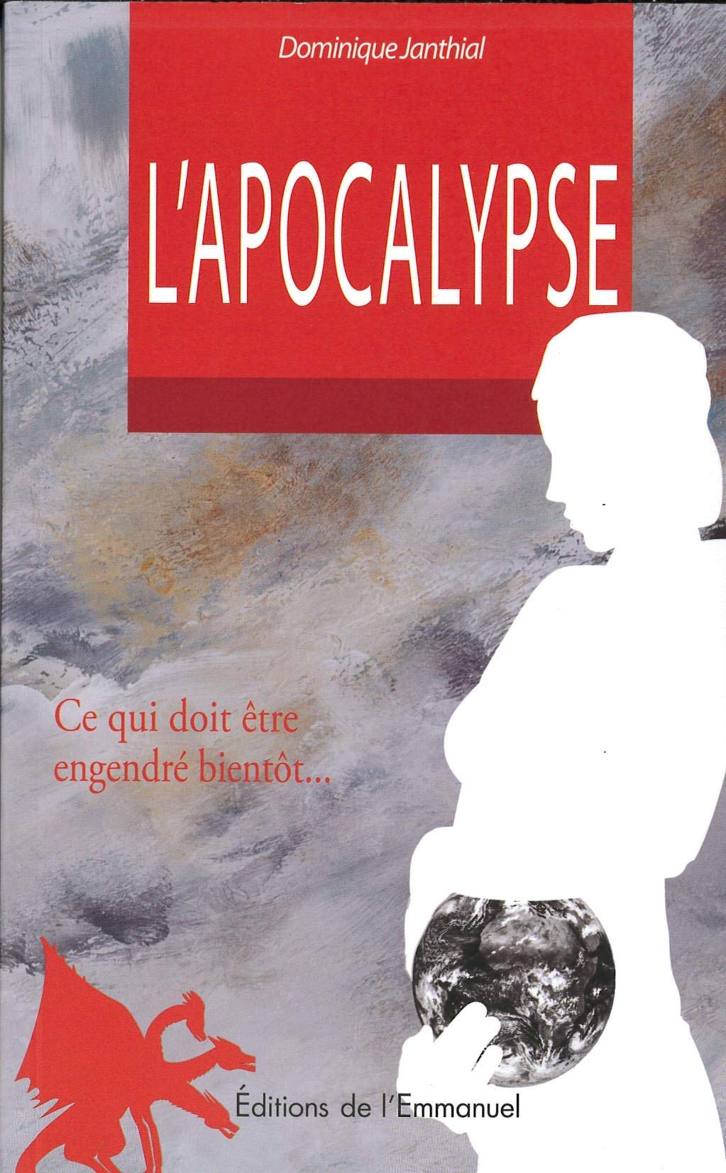 L'Apocalypse : Ce qui doit être engendré bientôt book