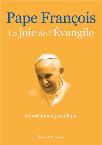 La joie de l'Evangile : exhortation apostolique book