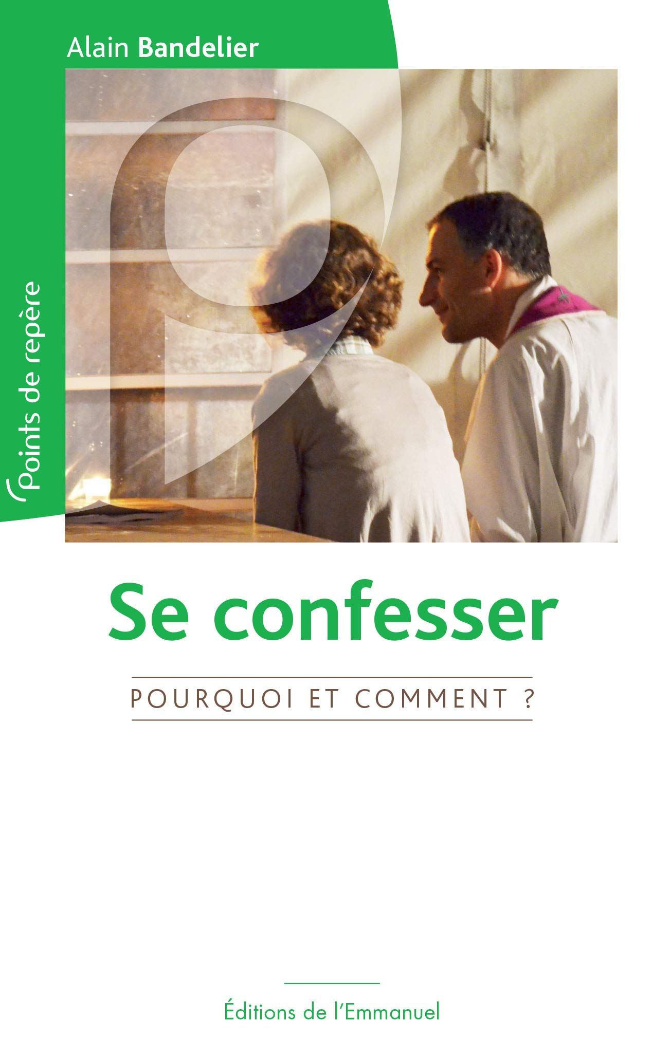 Marque non renseignée Se confesser, pourquoi et comment ? book