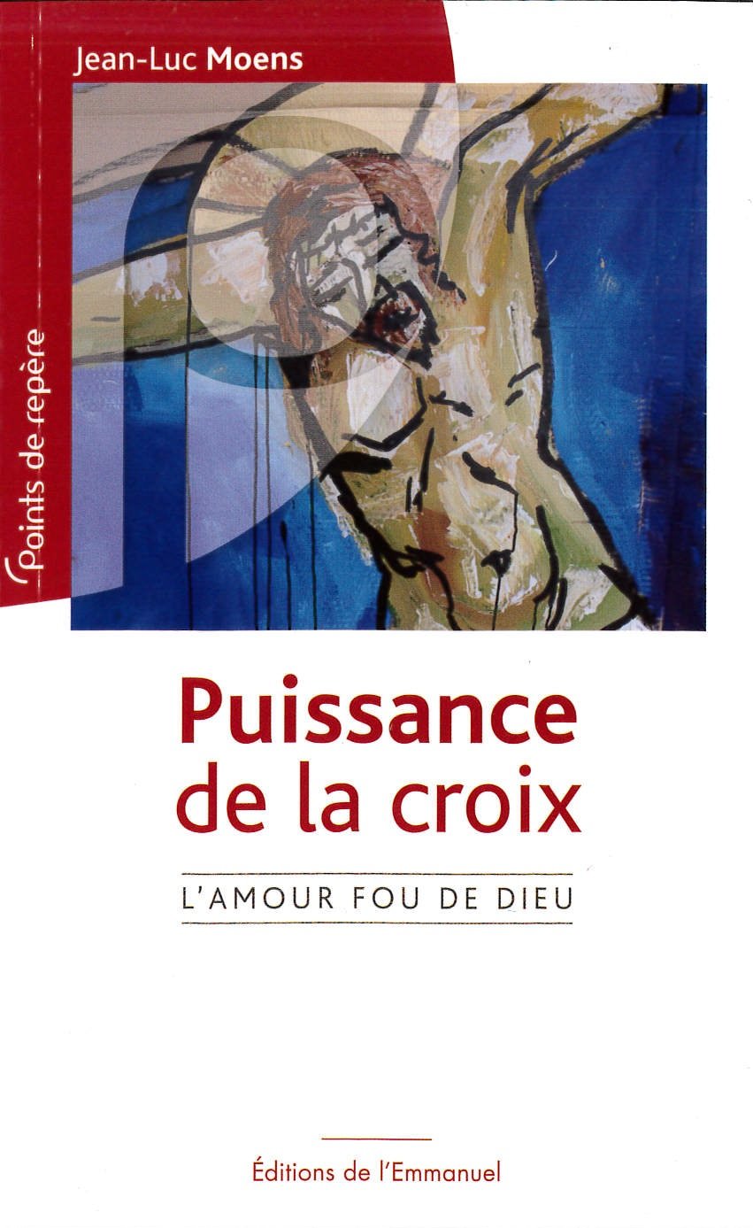 Puissance de la croix: L'amour fou de Dieu Religion & Esotericism