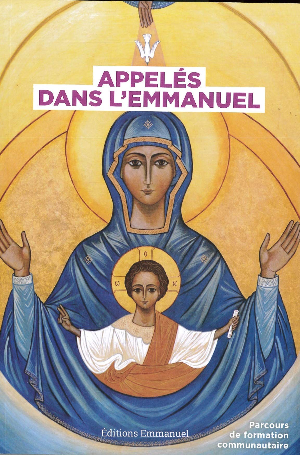 Appeles Dans l'Emmanuel: Parcours de formation communautaire Religion & Esotericism