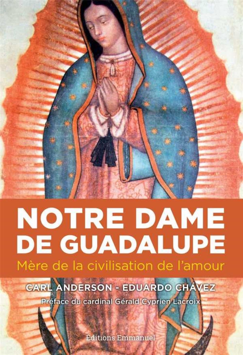Notre-Dame de Guadalupe: Mère de la civilisation de l'amour Religion & Esotericism