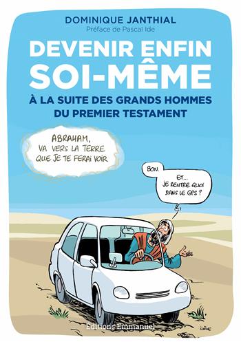 Devenir enfin soi-même à la suite des grands hommes du premier Testament Religion & Esotericism