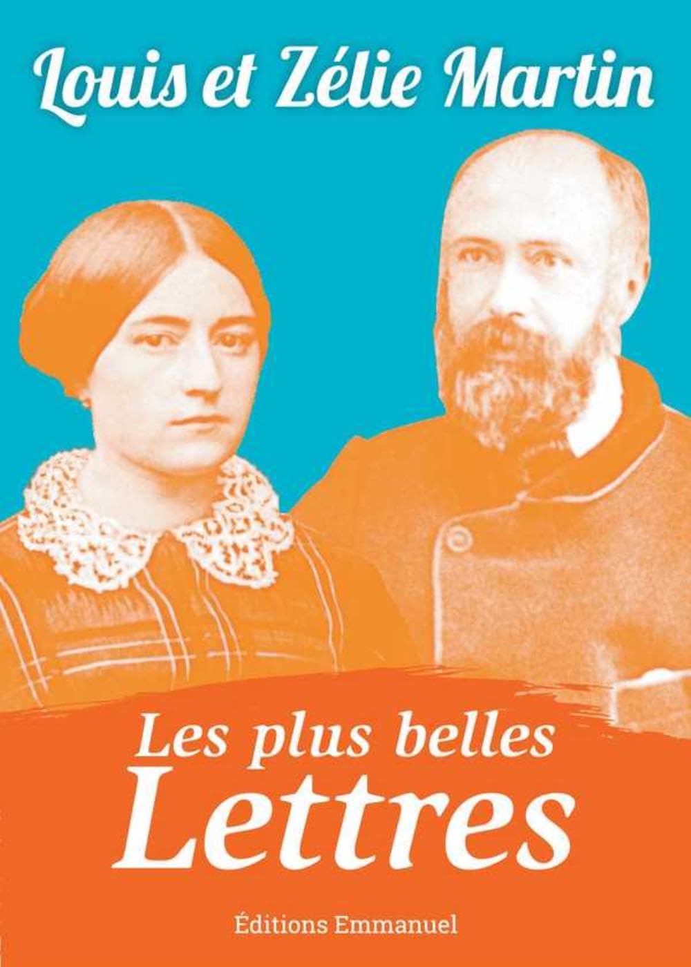Les Plus Belles Lettres de Louis et Zelie Martin Religion & Esotericism