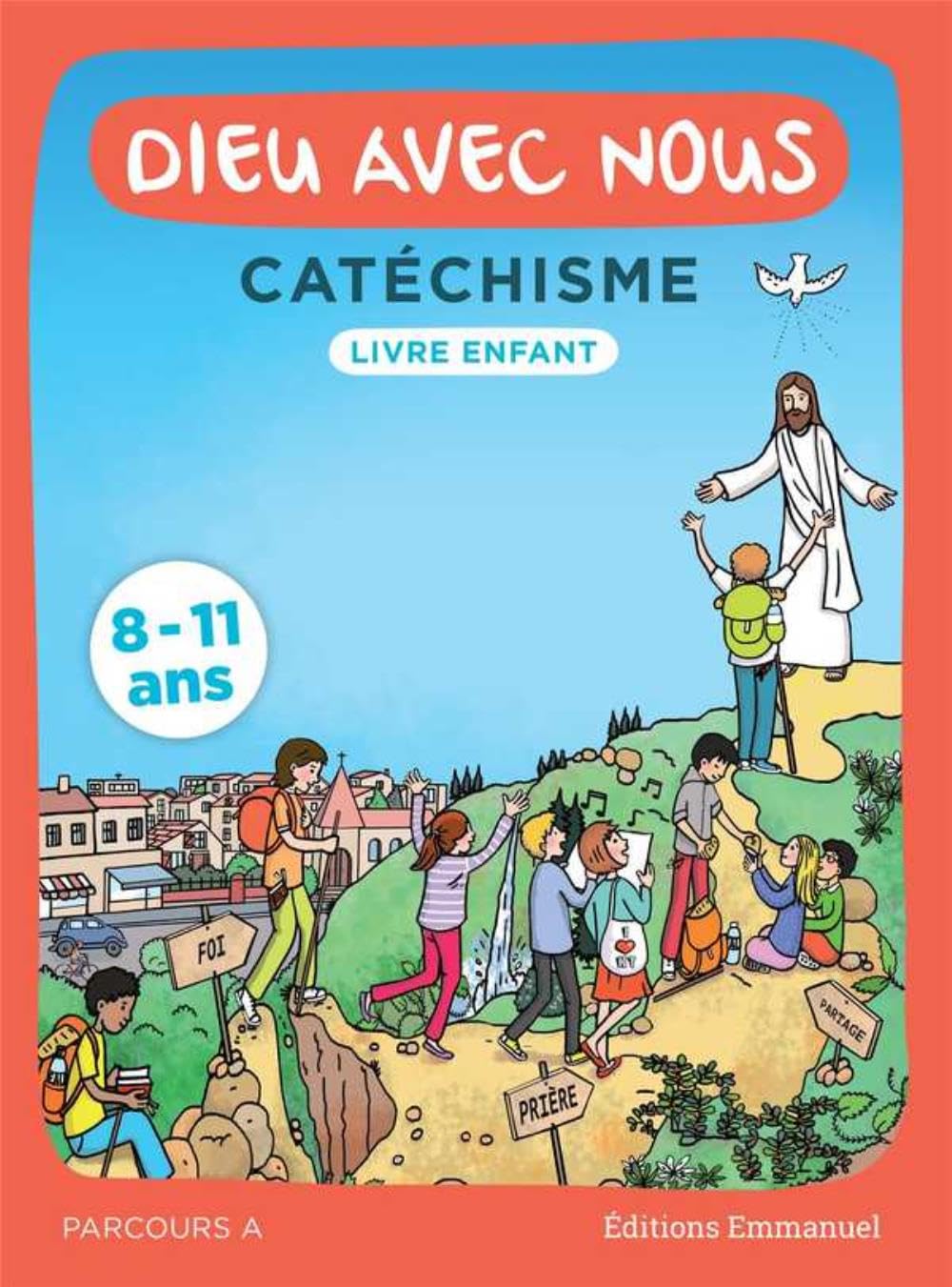 Dieu avec nous - Catéchisme : Livre enfant, parcours A 8-11 ans: Catéchisme pour les 8-11 ans Religion & Esotericism