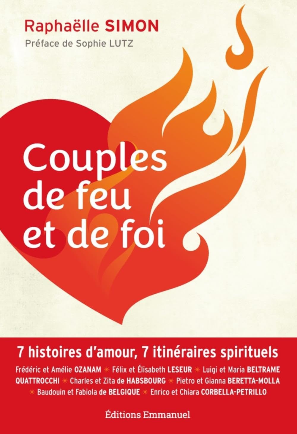 Couples de feu et de foi - 7 histoires d'amour, 7 itinéraires spirituels Religion & Esotericism