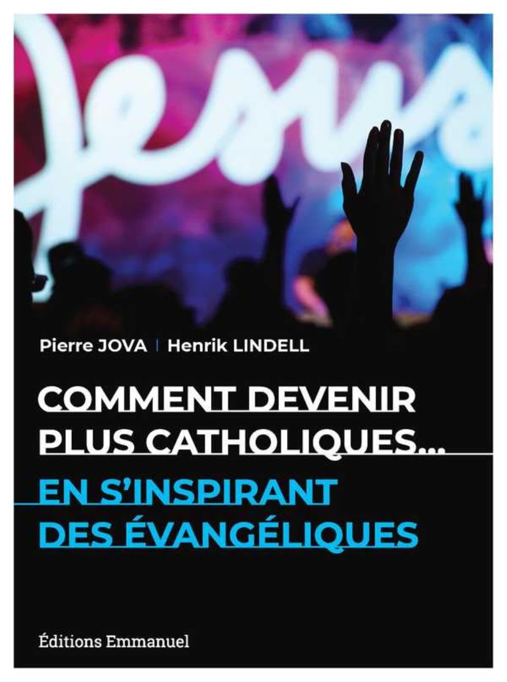 Comment devenir plus catholiques...en s'inspirant des évangéliques Religion & Esotericism