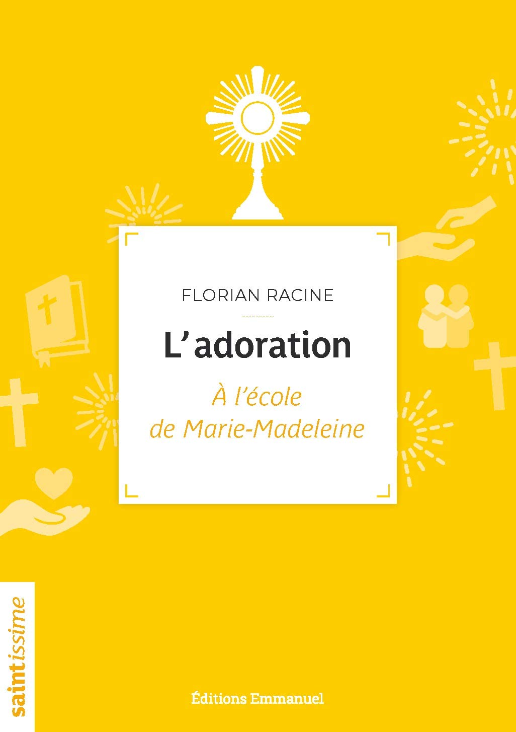 L'adoration - A l'école de Marie-Madeleine Religion & Esotericism
