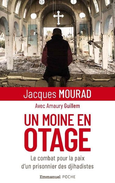 Un moine en otage : le combat pour la paix d'un prisonnier des djihadistes Religion & Esotericism