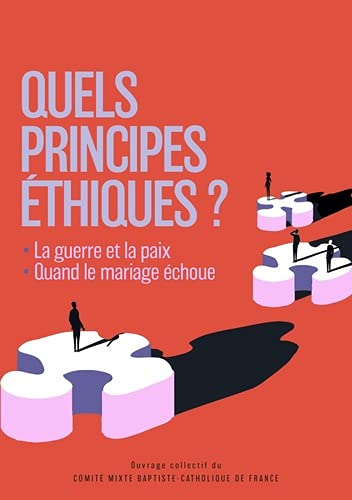 Quels principes éthiques ? : la guerre et la paix, quand le mariage échoue Religion & Esotericism
