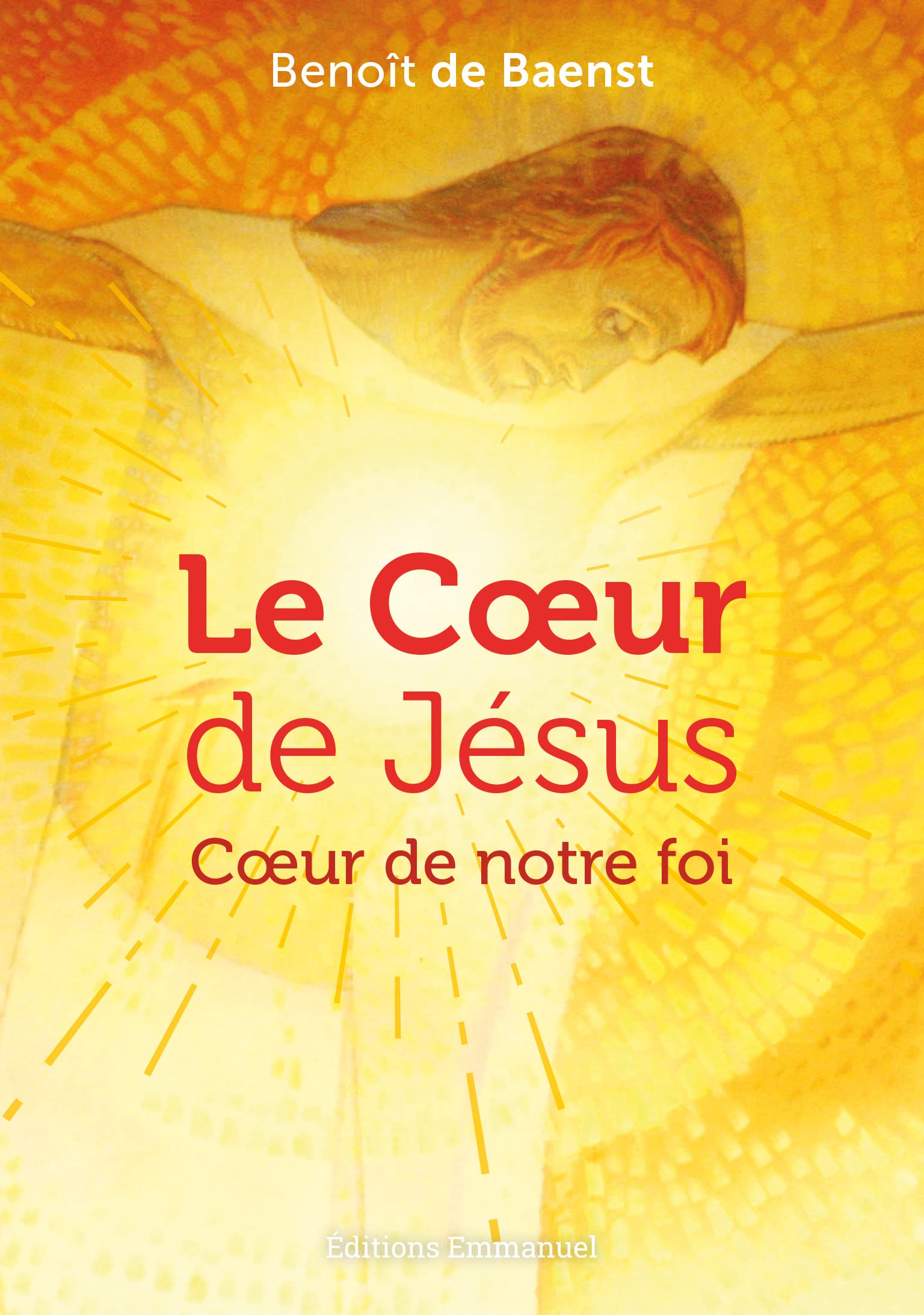 Le Coeur de Jésus -: Coeur de notre foi book