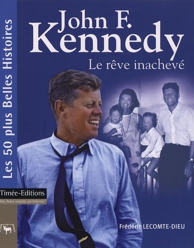 John F. Kennedy: Le rêve inachevé book