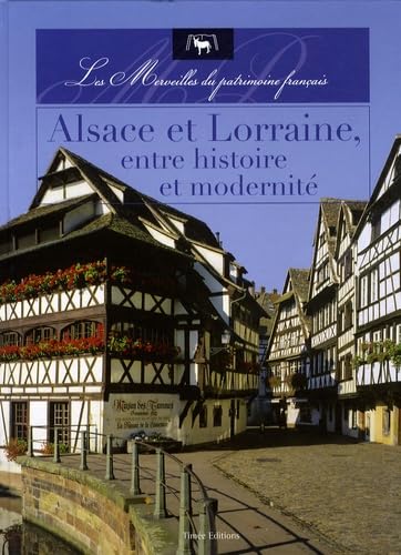 Alsace et Lorraine, entre histoire et modernité book