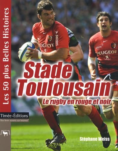 Stade Toulousain: Le rugby en rouge et noir book