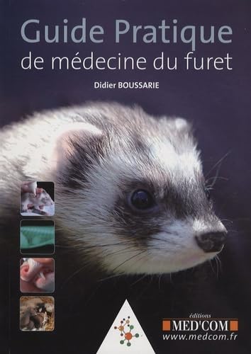 GUIDE PRATIQUE DE MEDECINE DU FURET Medicine