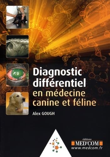 DIAGNOSTIC DIFFERENTIEL EN MEDECINE CANINE ET FELINE Medicine