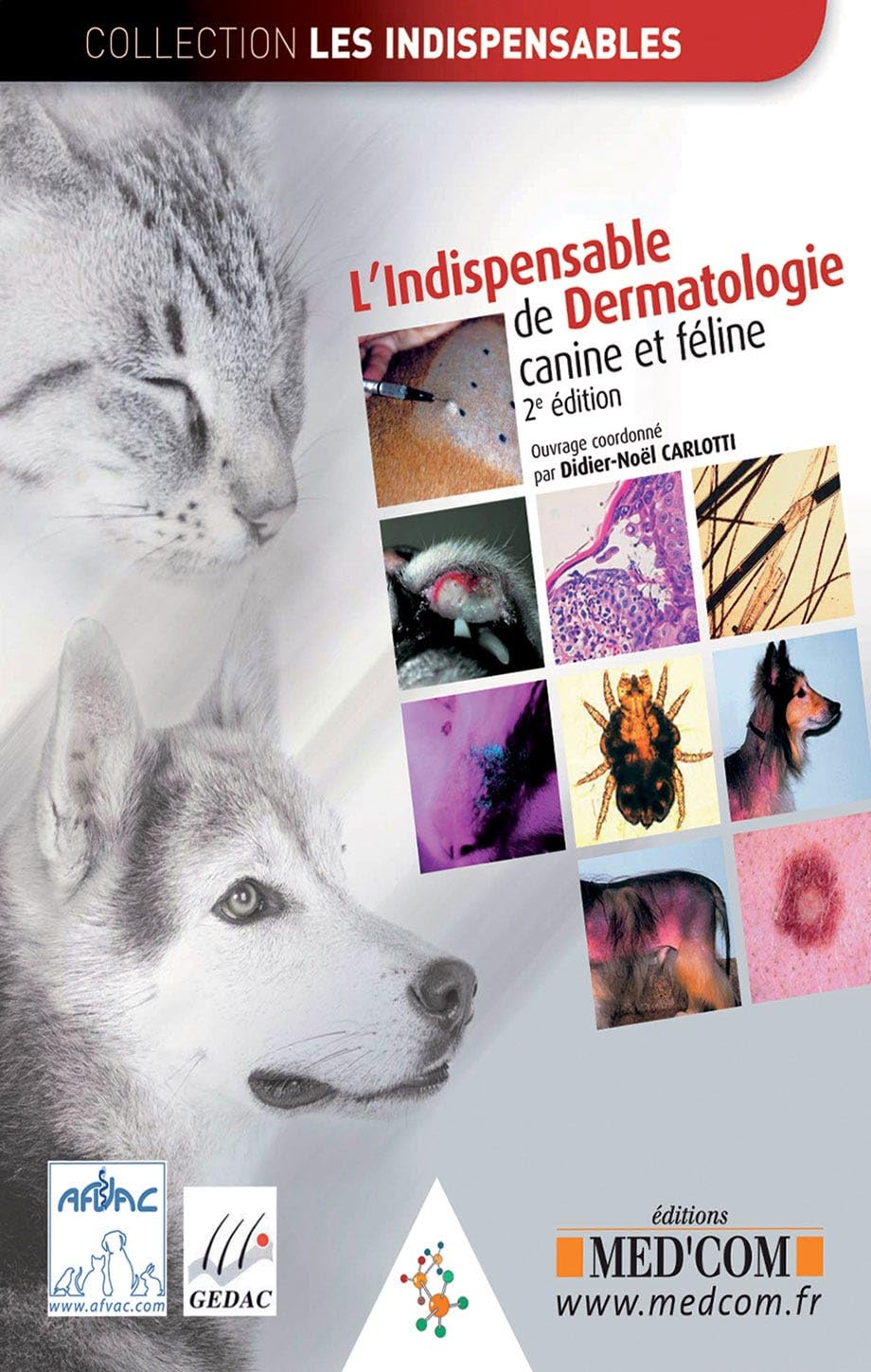 L INDISPENSABLE DE DERMATOLOGIE CANINE ET FELINE 2E ED (0000) Medicine
