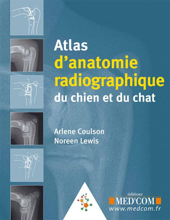 ATLAS D'ANATOMIE RADIOGRAPHIQUE DU CHIEN ET DU CHAT (0000) Medicine