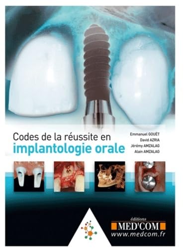 CODES DE LA REUSSITE EN IMPLANTOLOGIE ORALE (0000) book