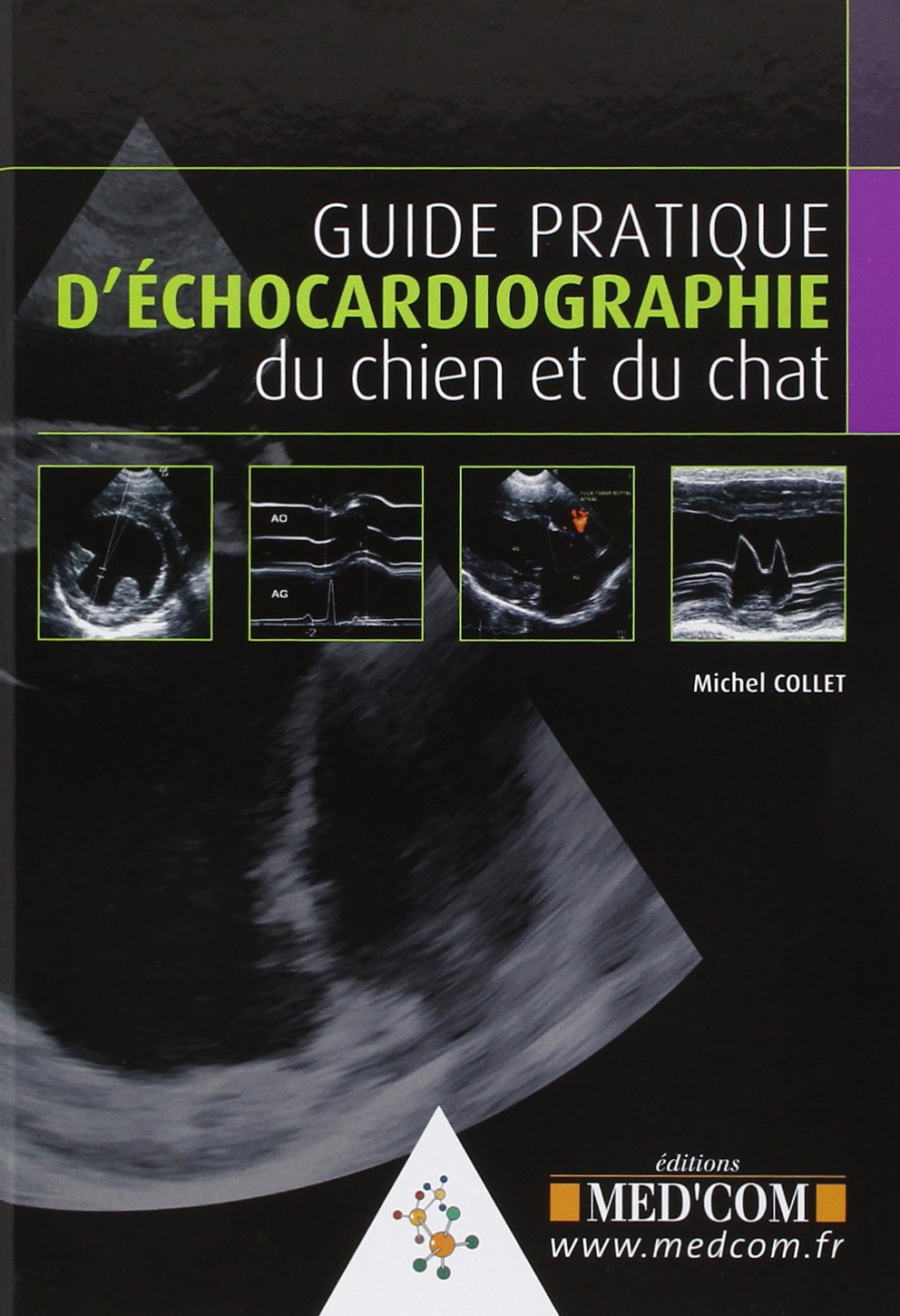 GUIDE PRATIQUE D'ECHOCARDIOGRAPHIE DU CHIEN ET DU CHAT (0000) Medicine