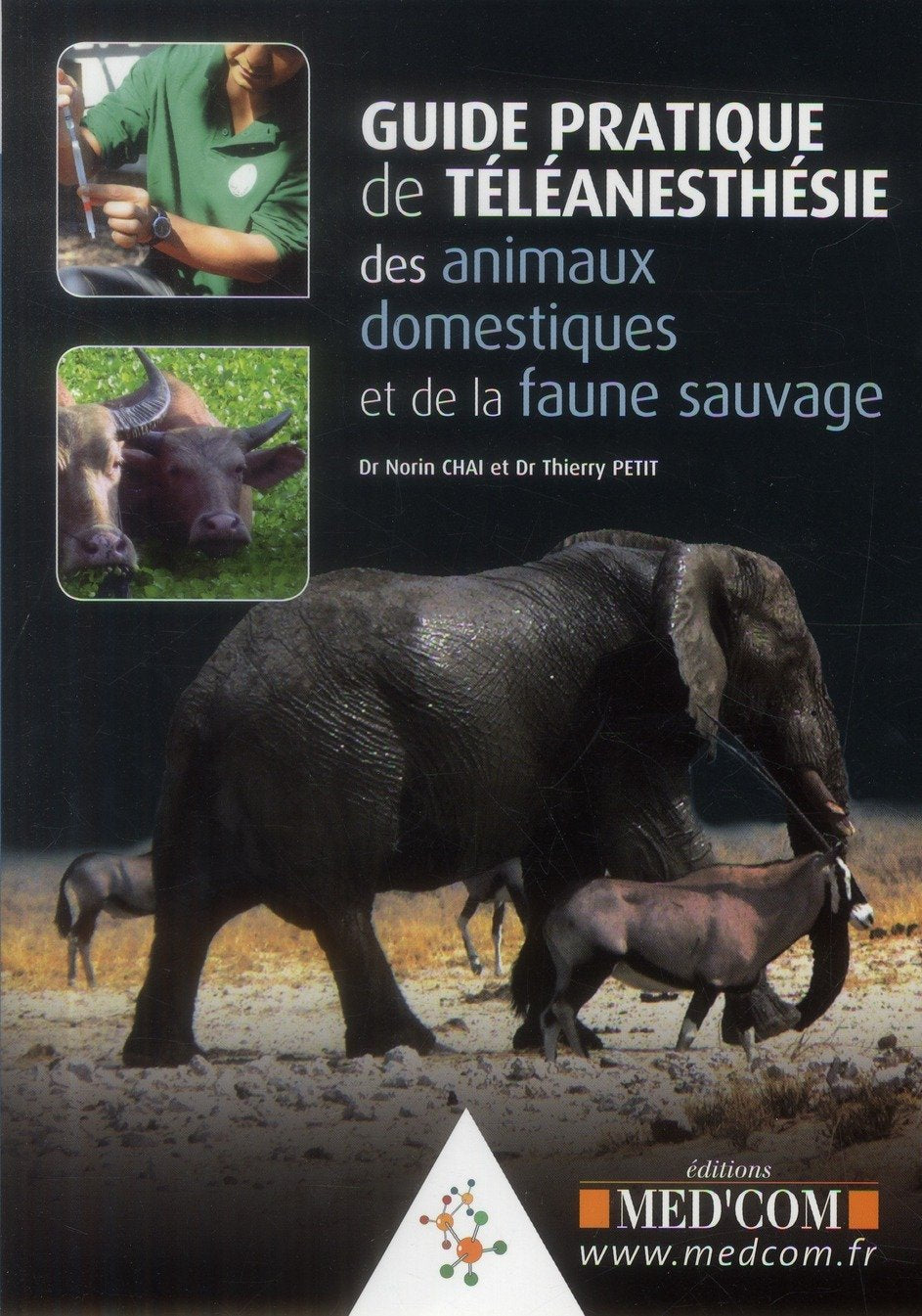 GUIDE PRAT DE TELEANESTHESIE DES ANIMAUX DOMESTIQUES ET DE LA FAUNE SAUVAGE (0000) Medicine
