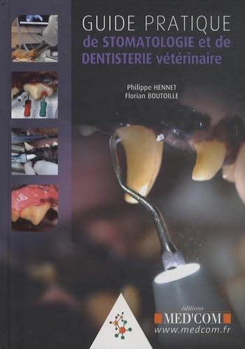 GUIDE PRATIQUE DE STOMATOLOGIE ET DE DENTISTERIE VETERINAIRE (0000) Medicine