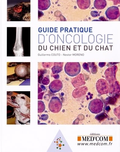 GUIDE PRATIQUE D ONCOLOGIE DU CHIEN ET DU CHAT (0000) book